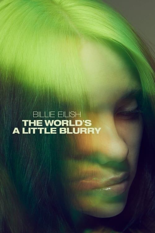 Key visual of Billie Eilish: The World's a Little Blurry
