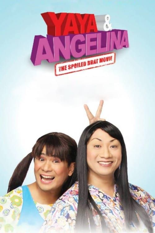 Key visual of Yaya & Angelina: The Spoiled Brat Movie