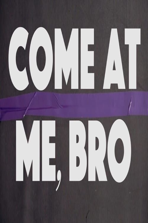 Key visual of Come at Me, Bro