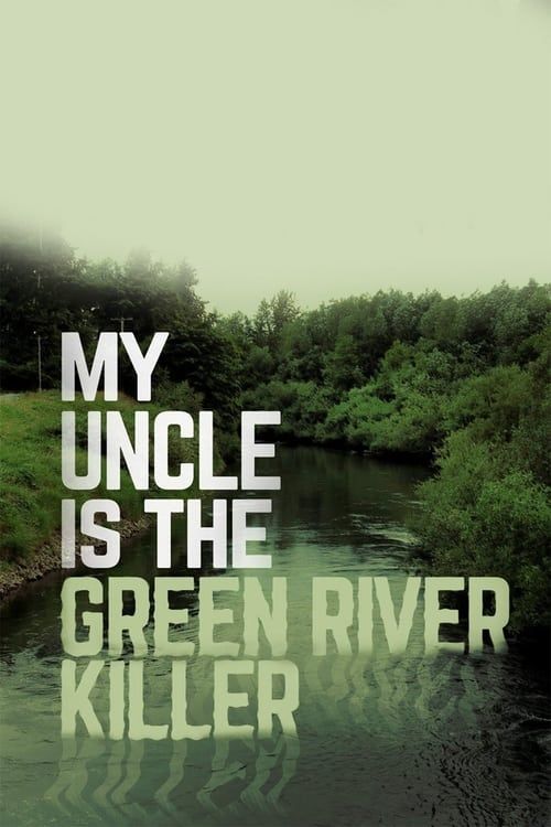 Key visual of My Uncle Is the Green River Killer