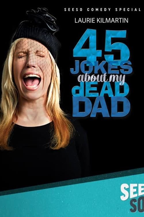 Key visual of Laurie Kilmartin: 45 Jokes About My Dead Dad