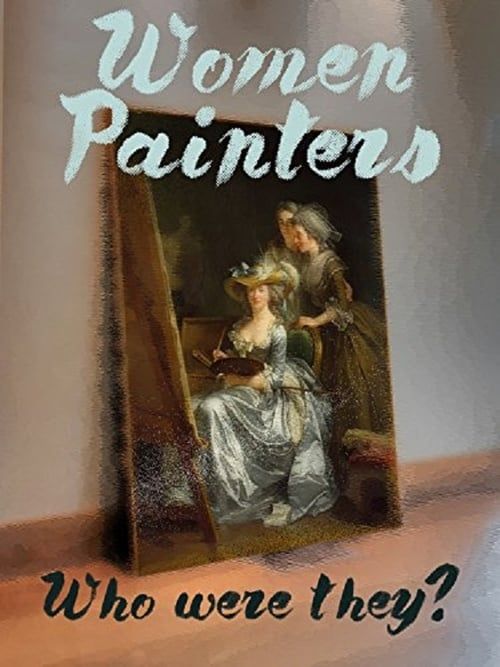 Key visual of Women Painters: Four Centuries of Struggle