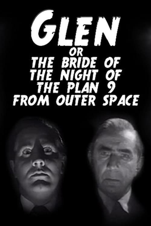 Key visual of Glen or the Bride of the Night of the Plan 9 From Outer Space