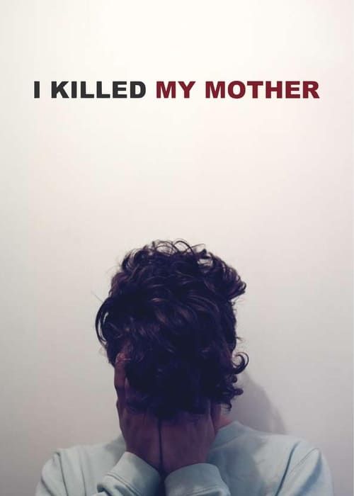 Key visual of I Killed My Mother