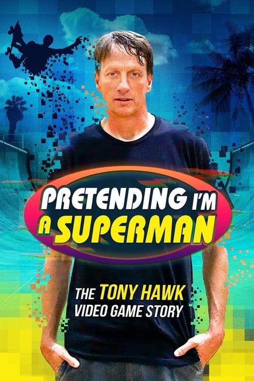 Key visual of Pretending I'm a Superman: The Tony Hawk Video Game Story