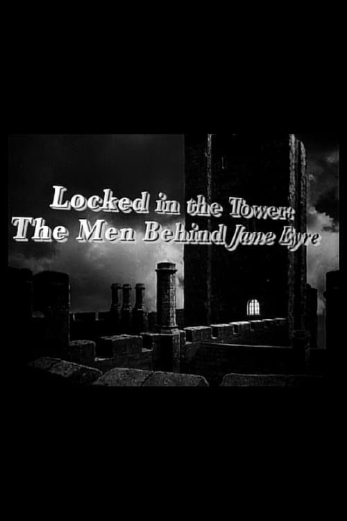 Key visual of Locked in the Tower: The Men Behind 'Jane Eyre'