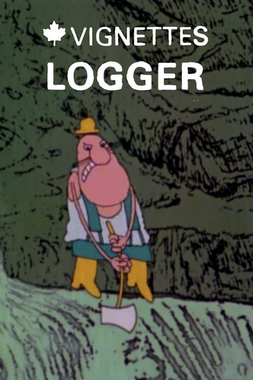 Key visual of Canada Vignettes: Logger