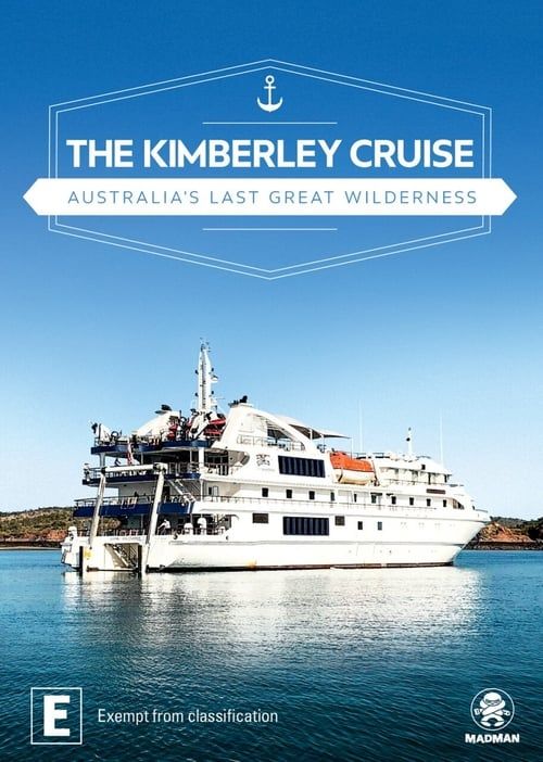 Key visual of The Kimberley Cruise - Australia's Last Great Wilderness