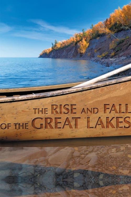 Key visual of The Rise and Fall of the Great Lakes