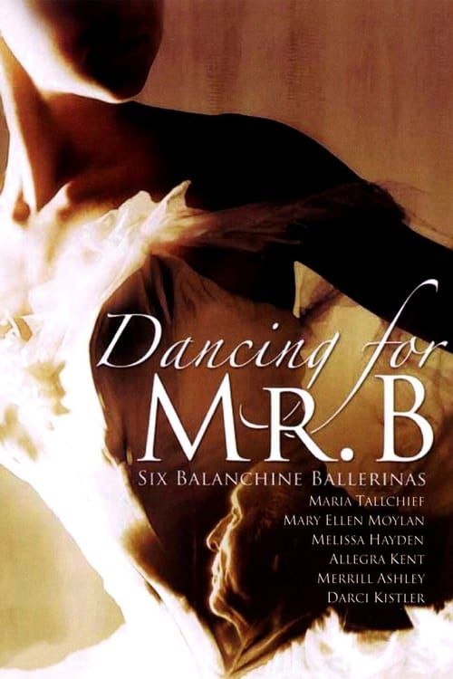 Key visual of Dancing for Mr. B: Six Balanchine Ballerinas