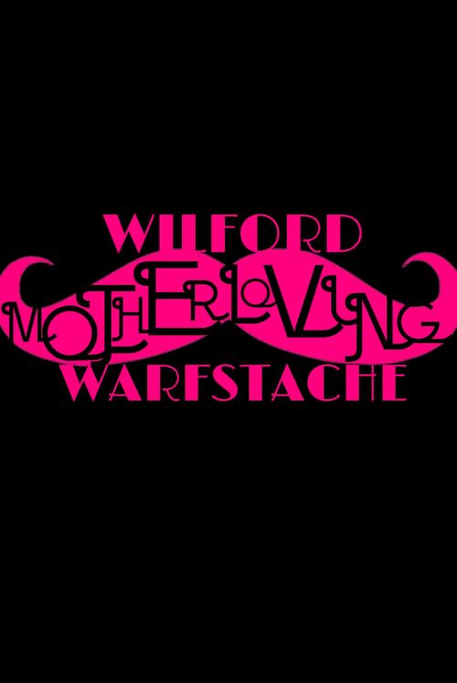 Key visual of Wilford 'Motherloving' Warfstache