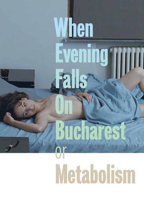 Key visual of When Evening Falls on Bucharest or Metabolism