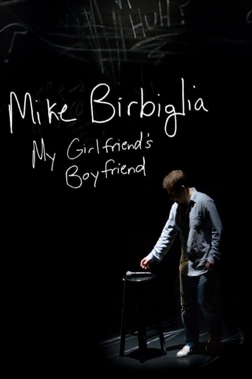 Key visual of Mike Birbiglia: My Girlfriend's Boyfriend