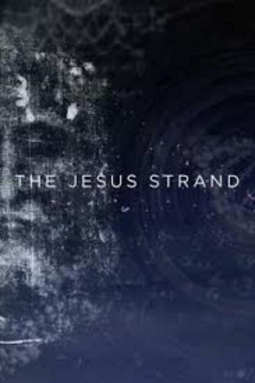 Key visual of The Jesus Strand: A Search for DNA