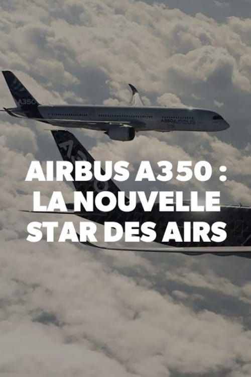 Key visual of Airbus A350, la nouvelle star des airs