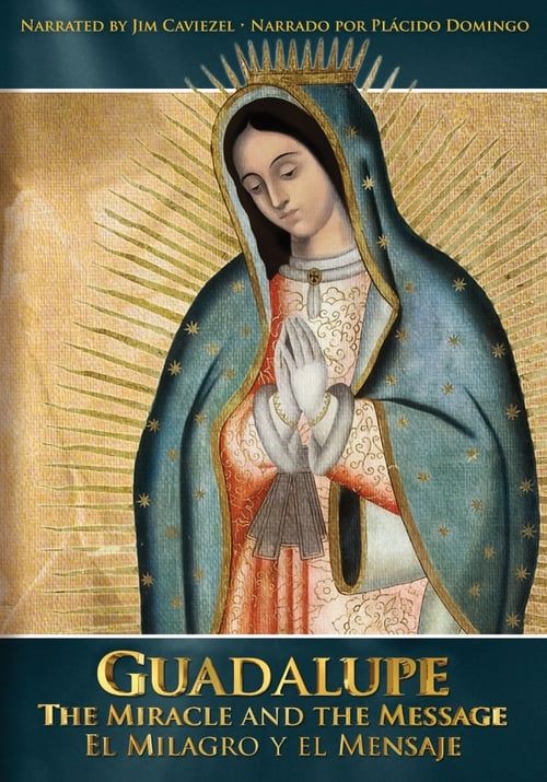Key visual of Guadalupe: The Miracle and the Message