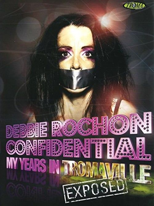 Key visual of Debbie Rochon Confidential: My Years in Tromaville Exposed!