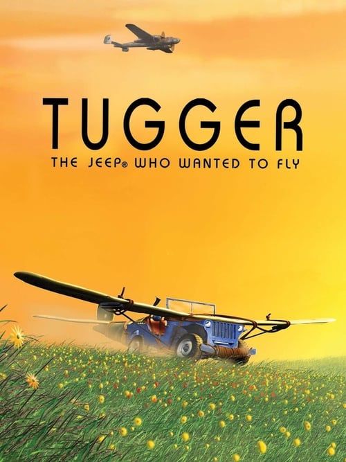 Key visual of Tugger: The Jeep 4x4 Who Wanted to Fly