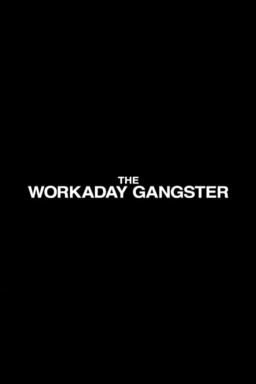 Key visual of The Workaday Gangster