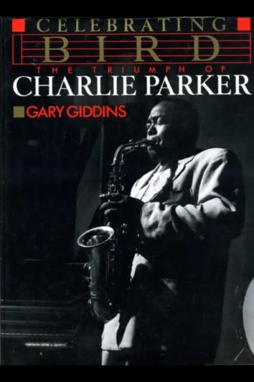 Key visual of Celebrating Bird: The Triumph of Charlie Parker