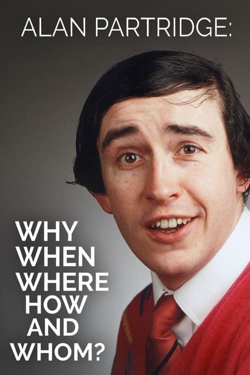 Key visual of Alan Partridge: Why, When, Where, How And Whom?
