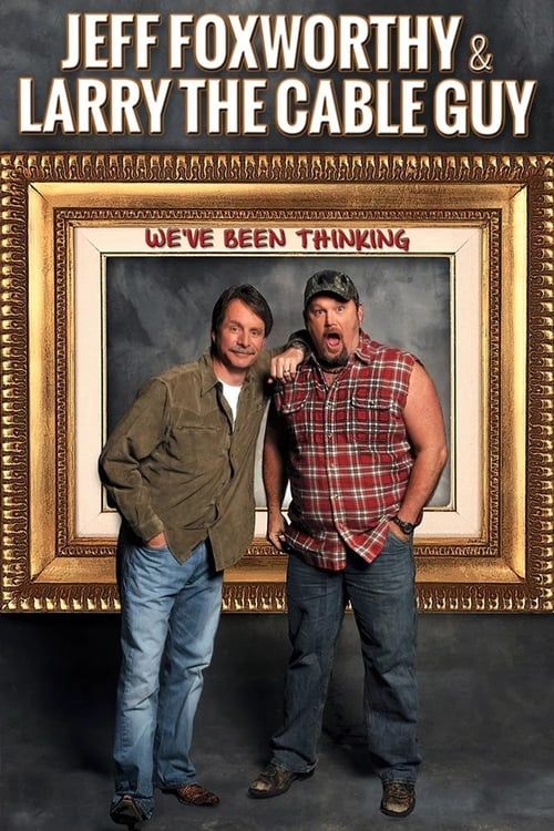 Key visual of Jeff Foxworthy & Larry the Cable Guy: We've Been Thinking