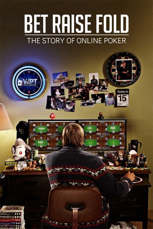 Key visual of Bet Raise Fold: The Story of Online Poker