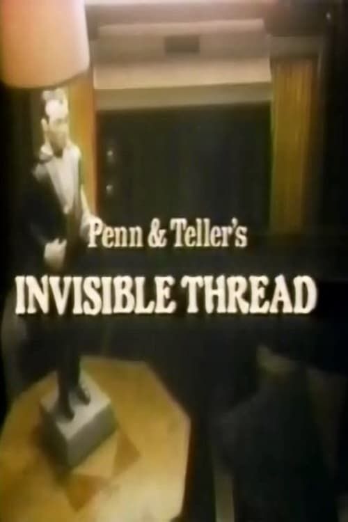 Key visual of Penn & Teller's Invisible Thread