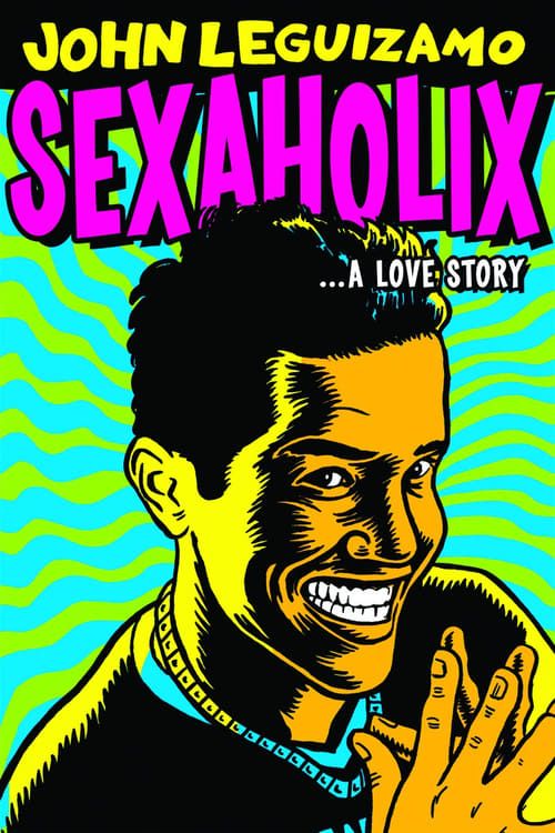 Key visual of John Leguizamo: Sexaholix... A Love Story