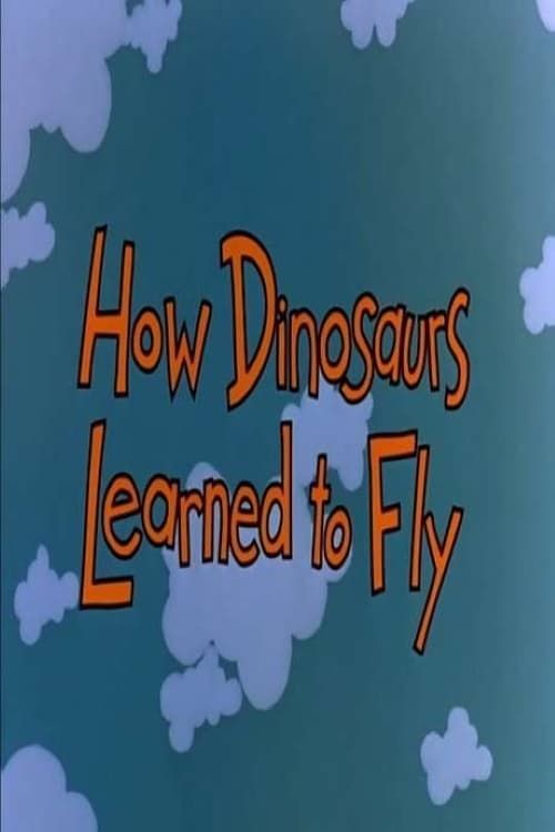 Key visual of How Dinosaurs Learned to Fly