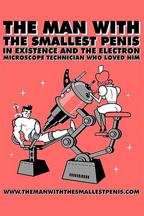 Key visual of The Man with the Smallest Penis in Existence and the Electron Microscope Technician Who Loved Him