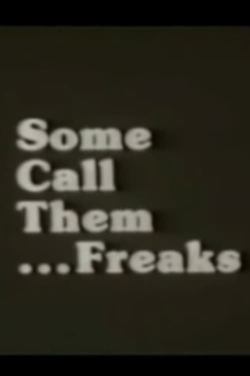 Key visual of Some Call Them ... Freaks