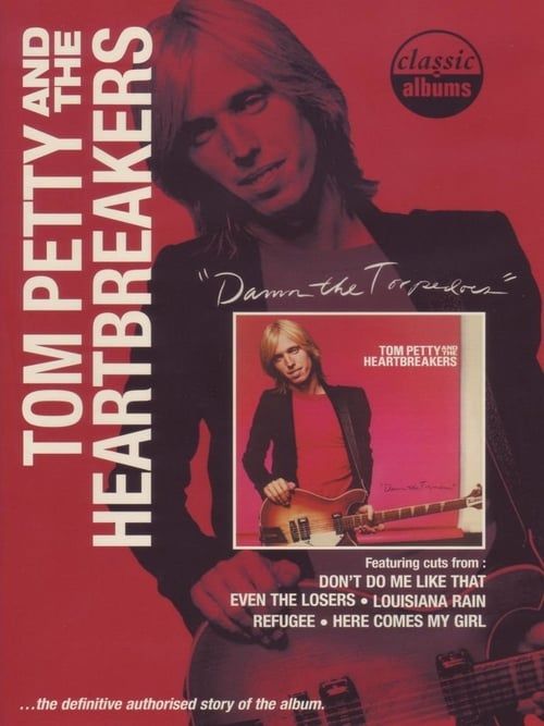 Key visual of Classic Albums: Tom Petty & The Heartbreakers - Damn the Torpedoes