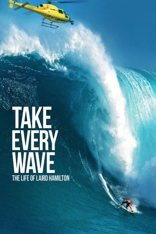 Key visual of Take Every Wave: The Life of Laird Hamilton