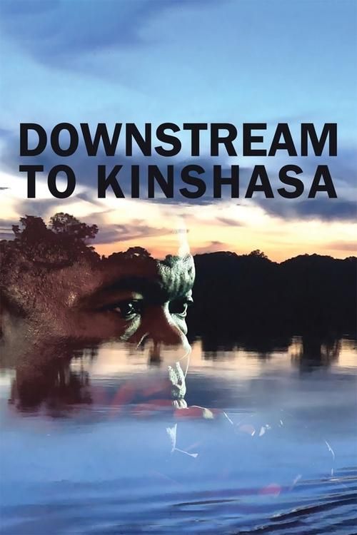 Key visual of Downstream to Kinshasa