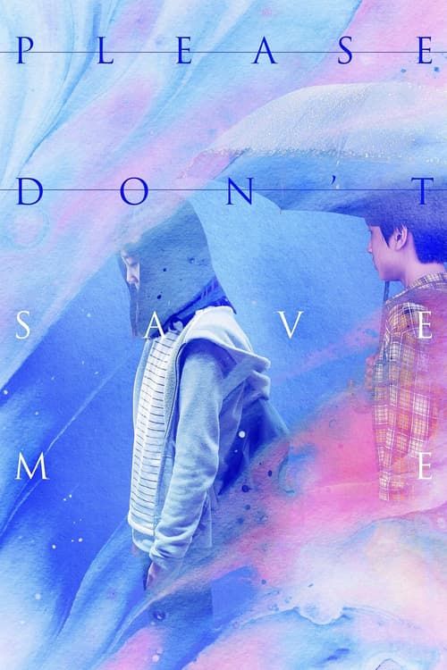 Key visual of Please Don't Save Me