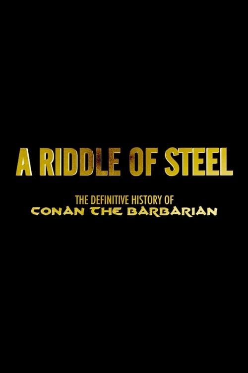 Key visual of A Riddle of Steel: The Definitive History of Conan the Barbarian