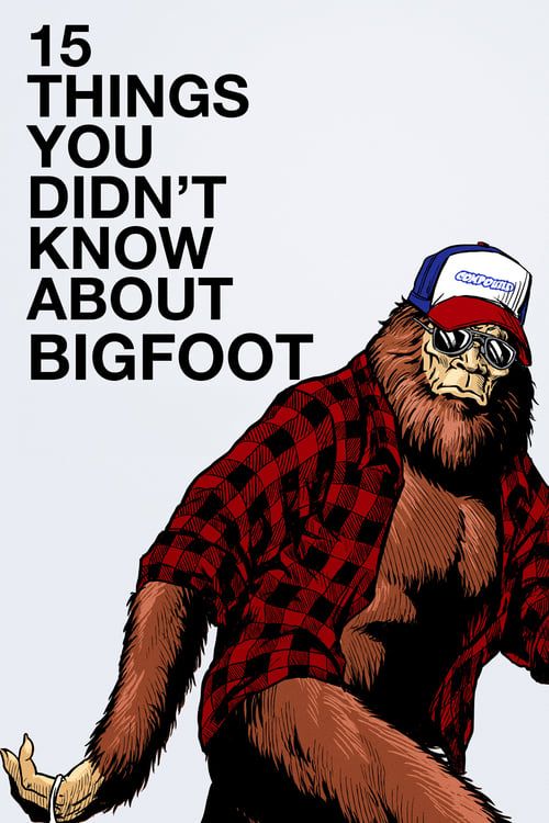 Key visual of 15 Things You Didn't Know About Bigfoot