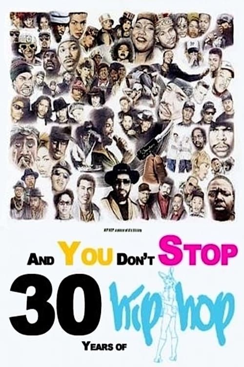 Key visual of And You Don't Stop: 30 Years of Hip-Hop