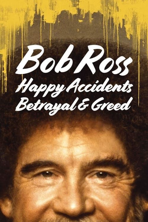Key visual of Bob Ross: Happy Accidents, Betrayal & Greed