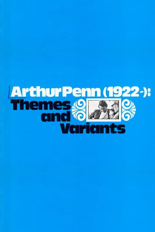 Key visual of Arthur Penn, 1922-: Themes and Variants