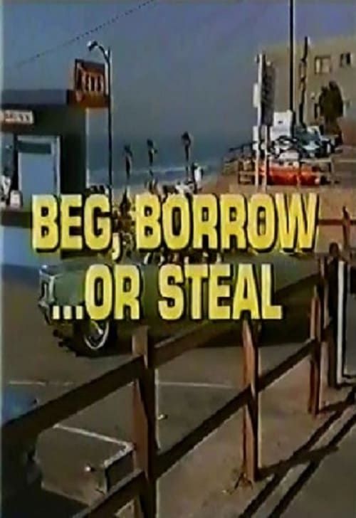 Key visual of Beg, Borrow...or Steal