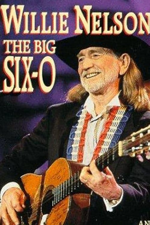 Key visual of Willie Nelson: The Big Six-O