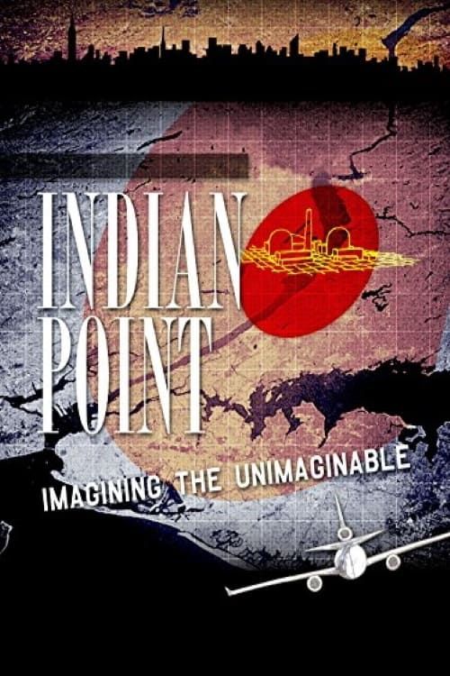 Key visual of Indian Point: Imagining the Unimaginable