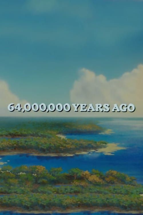 Key visual of 64,000,000 Years Ago