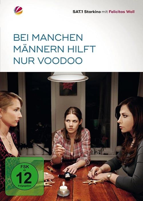 Key visual of Bei manchen Männern hilft nur Voodoo