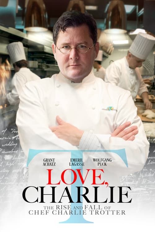 Key visual of Love, Charlie: The Rise and Fall of Chef Charlie Trotter