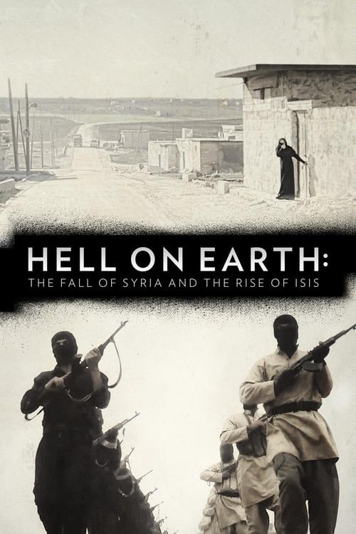 Key visual of Hell on Earth: The Fall of Syria and the Rise of ISIS