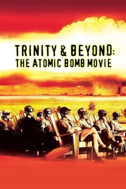 Key visual of Trinity and Beyond: The Atomic Bomb Movie