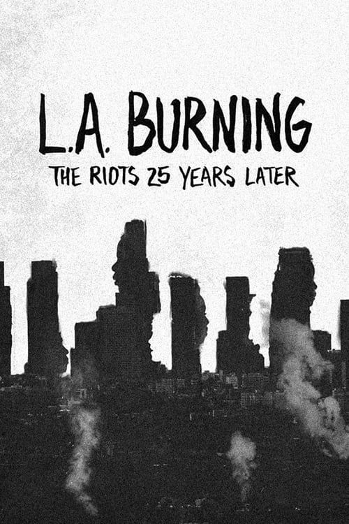 Key visual of L.A. Burning: The Riots 25 Years Later